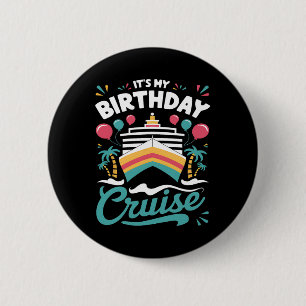 Badge Rond 5 Cm C'est mon anniversaire Croisière Vacances Fête d'a