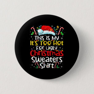 Badge Rond 5 Cm C'est Mon C'est Trop Chaud Les Pulls De Noël Laids