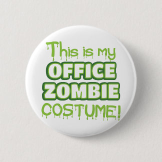 Badge Rond 5 Cm C'est mon costume de ZOMBI de BUREAU