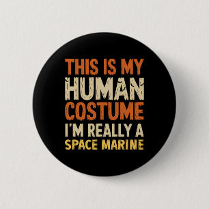Badge Rond 5 Cm C'est mon costume humain Je suis vraiment une mari
