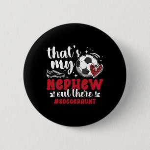 Badge Rond 5 Cm C'est mon neveu Foot Tante d'un joueur de foot Au