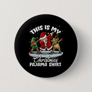 Badge Rond 5 Cm C'est mon pyjama de Noël Santa Elf Paja qui fait d