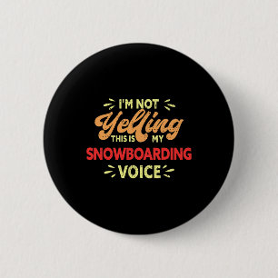 Badge Rond 5 Cm C'Est Mon Snowboard Voice Funny Snowboarder