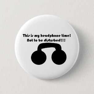 Badge Rond 5 Cm C'est mon temps d'écouteur ! Ne pas être dérang