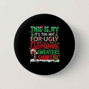 Badge Rond 5 Cm C'Est Mon Trop Chaud Pour Les Vilains Chandails De