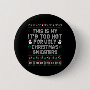 Badge Rond 5 Cm C'est mon trop chaud pour un pull de Noël moche