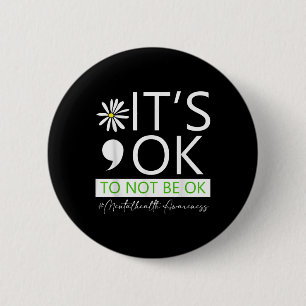 Badge Rond 5 Cm C'Est Ok De Ne Pas Être Ok Sensibilisation À La Sa