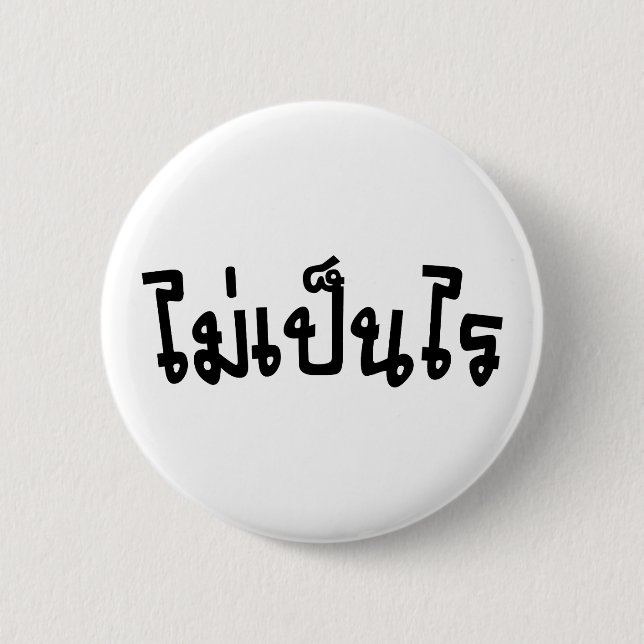 Badge Rond 5 Cm C'est OK ♦ Mai Pen Rai in Thai Language Script ♦ (Devant)