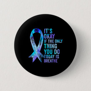 Badge Rond 5 Cm C'est Okay Si La Seule Chose Que Vous Faites Aujou