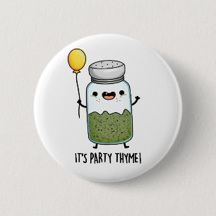Badge Rond 5 Cm C'est Party Thyme Funny Herb Pun