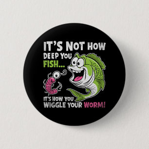 Badge Rond 5 Cm C'est Pas La Profondeur à Laquelle Vous Pêchez Qui