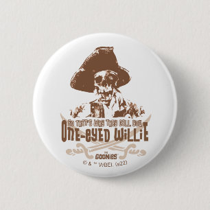 Badge Rond 5 Cm "C'est pour ça qu'ils t'appellent One-Eyed Willie"