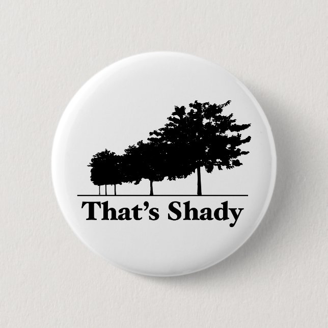 Badge Rond 5 Cm C'est Shady (Devant)