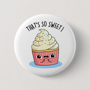 Badge Rond 5 Cm C'est tellement doux, drôle, un jeu de Cupcake Spr
