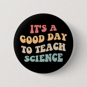 Badge Rond 5 Cm C'est un bon jour pour enseigner les sciences II
