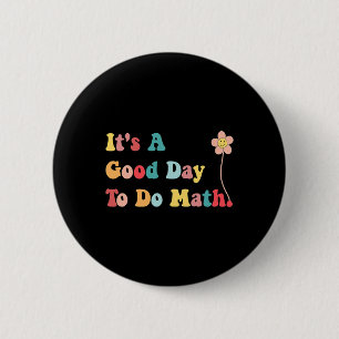 Badge Rond 5 Cm C'est un bon jour pour faire des maths Enseignante