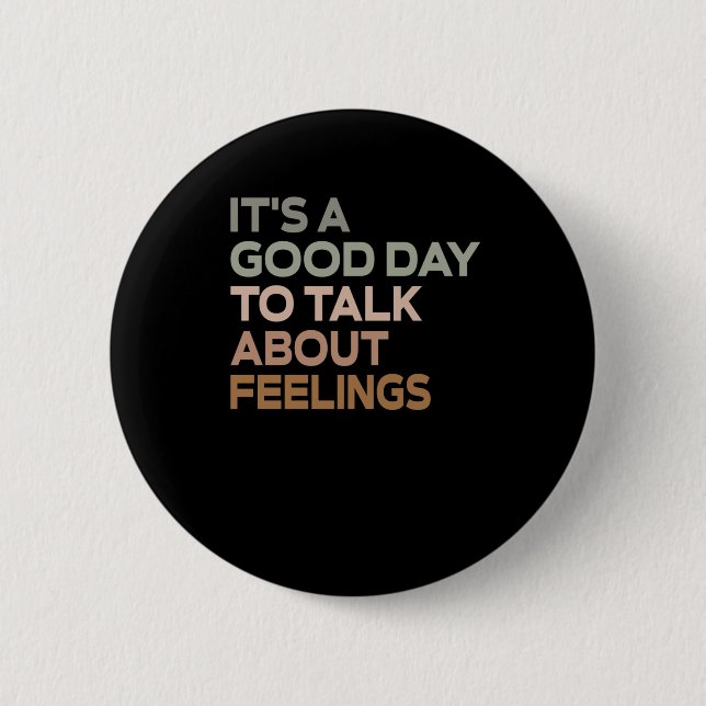 Badge Rond 5 Cm C'est un bon jour pour parler de sentiments (Devant)