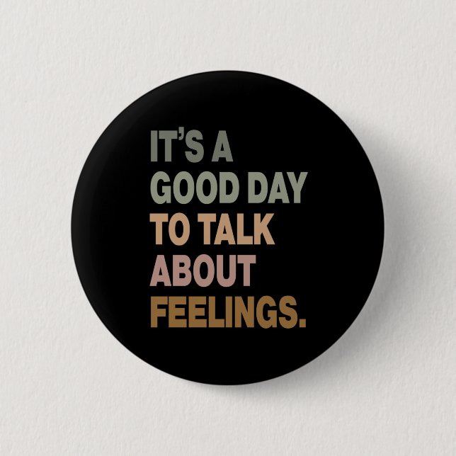 Badge Rond 5 Cm C'est un bon jour pour parler de sentiments 2 (Devant)