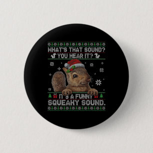 Badge Rond 5 Cm C'est un écureuil de Noël avec un son couinant amu