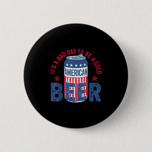 Badge Rond 5 Cm C'Est Un Mauvais Jour D'Être Une Bière Froide 4 ju