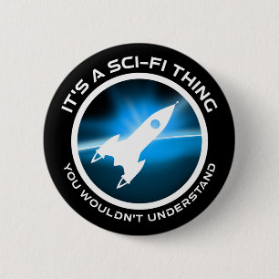 Badge Rond 5 Cm C'est un truc de science-fiction - vous ne compren