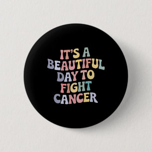 Badge Rond 5 Cm C'est une belle journée pour combattre le cancer