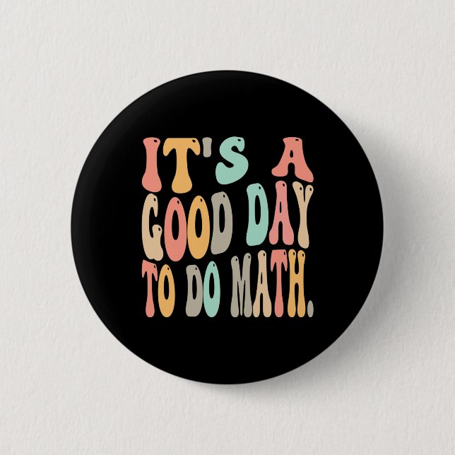 Badge Rond 5 Cm c'est une bonne journée de faire des maths pour le (Devant)