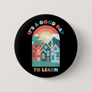 Badge Rond 5 Cm C'est une bonne journée pour apprendre Professeur
