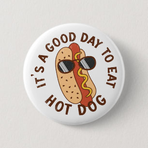 Badge Rond 5 Cm C'est une bonne journée pour manger du hot Dog
