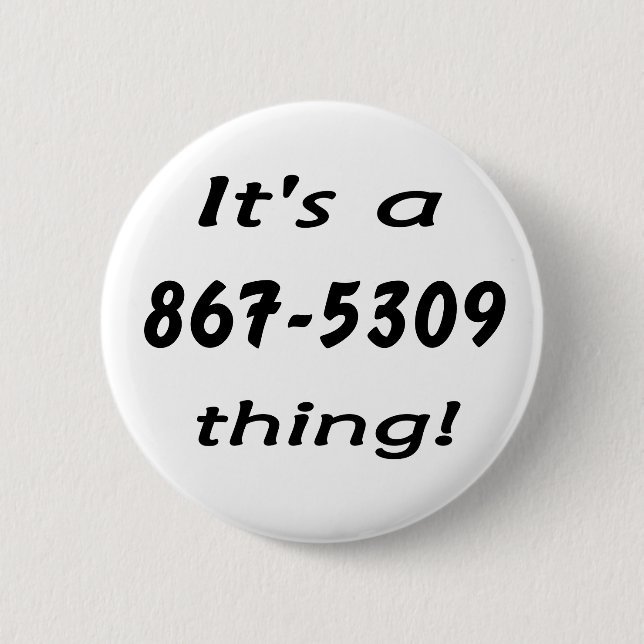 Badge Rond 5 Cm c'est une chose 867-5309 (Devant)