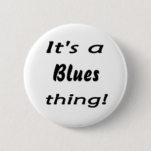 Badge Rond 5 Cm C'est une chose de bleus !