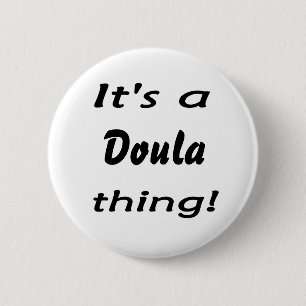 Badge Rond 5 Cm C'est une chose de doula !