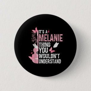 Badge Rond 5 Cm C'est une chose de Melanie que vous ne comprendrie
