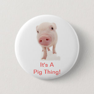 Badge Rond 5 Cm C'est une chose de porc