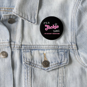 Badge Rond 5 Cm C'est une chose Jackie que tu ne comprendrais pas
