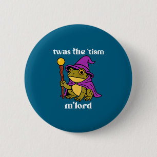Badge Rond 5 Cm C'était le tisme M'lord Drôle Mème Grenouille Sorc
