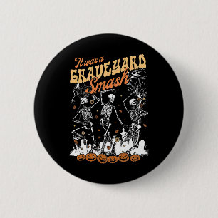 Badge Rond 5 Cm C'Était Un Squelette Graveyard Smash Saison Éffray