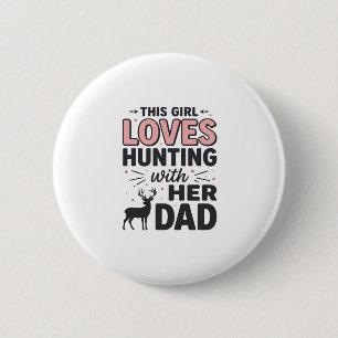 Badge Rond 5 Cm Cette Fille Aime La Chasse Avec Son Papa Design Vi