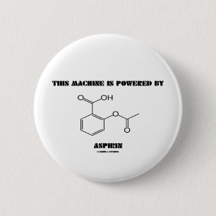 Badge Rond 5 Cm Cette machine est actionnée par Aspirin (la