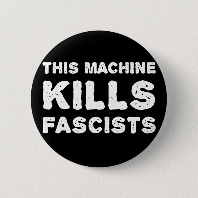 Badge Rond 5 Cm Cette machine tue des fascistes (Devant)