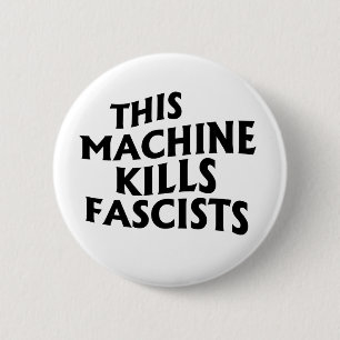 Badge Rond 5 Cm Cette machine tue les fascistes