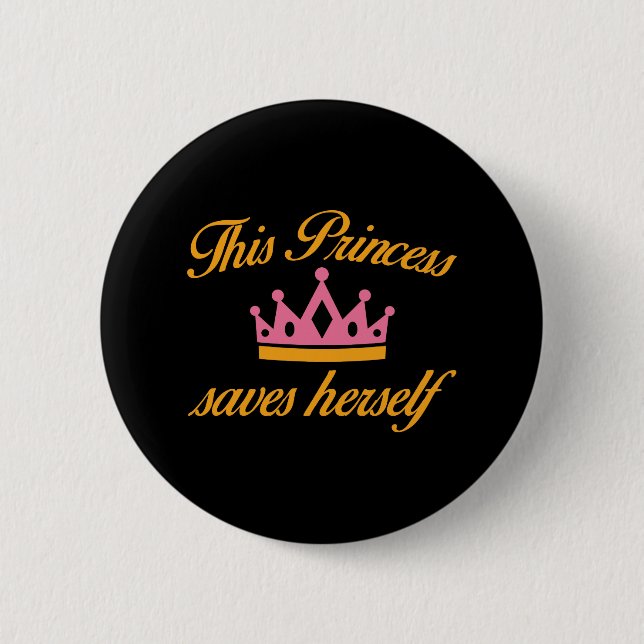 Badge Rond 5 Cm Cette Princesse Se Sauve Elle-Même (Devant)