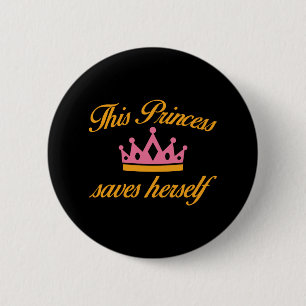 Badge Rond 5 Cm Cette Princesse Se Sauve Elle-Même
