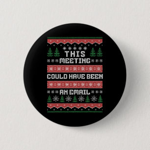 Badge Rond 5 Cm Cette Rencontre Aurait Pu Être Un E-Mail De Noël É