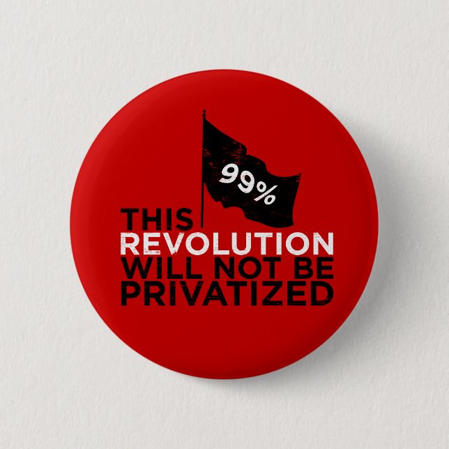 Badge Rond 5 Cm Cette révolution ne sera pas privatisée - 99% (Devant)
