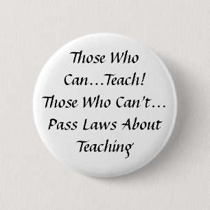 Badge Rond 5 Cm Ceux qui peuvent, enseigner ! Ceux qui ne peuvent