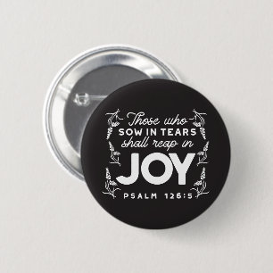 Badge Rond 5 Cm Ceux qui sèment dans les larmes moissonneront dans