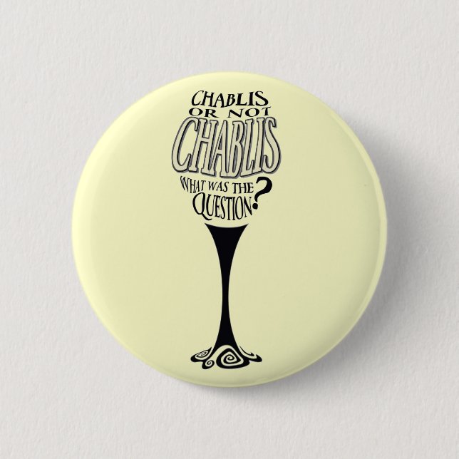 Badge Rond 5 Cm Chablis or not chablis (Devant)