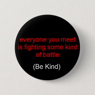 Badge Rond 5 Cm chacun que vous rencontrez combat un certain genre