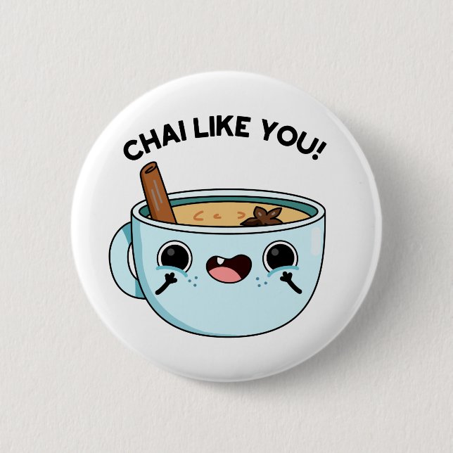 Badge Rond 5 Cm Chai Comme Vous Drôle Pun De Thé (Devant)